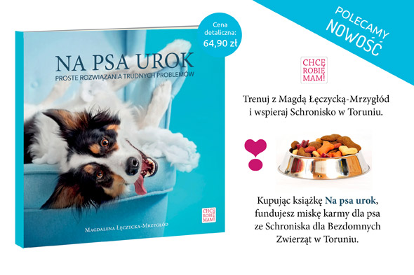 Kupując książkę Na psa urok fundujesz miskę karmy dla psa ze Schroniska dla Bezdomnych Zwierząt w Toruniu