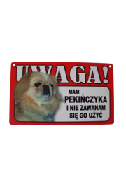 TABLICZKA OSTRZEGAWCZA MAM PEKIŃCZYKA I NIE ZAWAHAM SIĘ GO UŻYĆ dostępne do wyczerpania zapasów TABLICZKA OSTRZEGAWCZA MAM PEKIŃCZYKA I NIE ZAWAHAM SIĘ GO UŻYĆ dostępne do wyczerpania zapasów