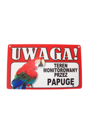 TABLICZKA OSTRZEGAWCZA TEREN MONITOROWANY PRZEZ PAPUGĘ dostępne do wyczerpania zapasów TABLICZKA OSTRZEGAWCZA TEREN MONITOROWANY PRZEZ PAPUGĘ dostępne do wyczerpania zapasów
