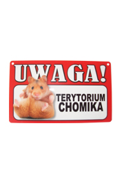 TABLICZKA OSTRZEGAWCZA TERYTORIUM CHOMIKA dostępne do wyczerpania zapasów TABLICZKA OSTRZEGAWCZA TERYTORIUM CHOMIKA dostępne do wyczerpania zapasów